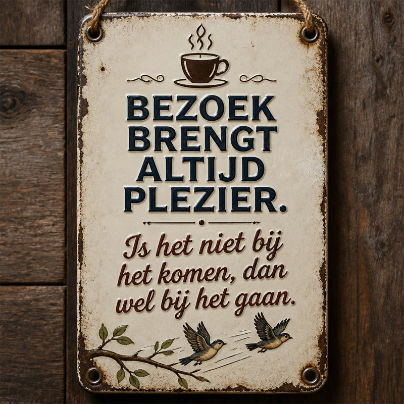 Bezoek Brengt Altijd Plezier! ✨ Hét nostalgische wandbord dat elke gast met een glimlach verwelkomt.