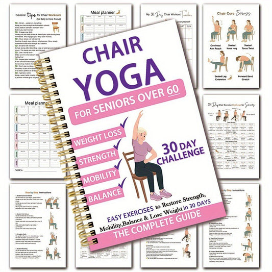De complete gids voor stoelyoga voor senioren: meer dan 40 eenvoudige oefeningen met lichte weerstand om kracht, mobiliteit en evenwicht te herstellen – en af te vallen🧘‍♂️✨
